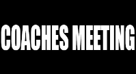Coaches Meeting 2/2/2024